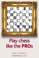 Play Chess Like the Pros 1857446275 Book Cover