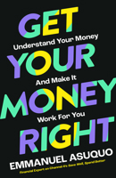 Get Your Money Right: Understand Your Money and Make It Work for You 0008584400 Book Cover