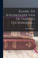 Klank- En Buigingsleer Van De Taal Des Statenbijbels ... 1018463232 Book Cover
