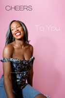 CHEERS: To you! B0BHGB5BSV Book Cover