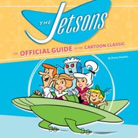 The Jetsons: The Official Guide to the Cartoon Classic 0762440848 Book Cover