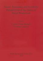 Social, Economic and Symbolic Perspectives at the Dawn of Metal Production 1407309625 Book Cover