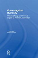 Crimes Against Humanity: Climate Change and Trump's Legacy of Planetary Destruction 1138312681 Book Cover