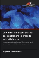 Uso di nisina e conservanti per controllare la crescita microbiologica: Crescita e potenziale di adesione di Alicyclobacillus spp. in bevande acide e ... a nisina e conservanti (Italian Edition) 6203851582 Book Cover