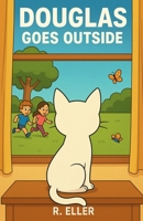 Douglas: Goes outside B0FXQY1GVS Book Cover