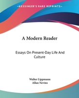 A Modern Reader: Essays On Present-Day Life And Culture 0548384029 Book Cover