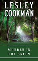 Murder in the Green: A Libby Sarjeant Murder Mystery 1907016082 Book Cover