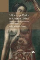 Politica y Polemica En America Latina. Las Revistas Casa de Las Americas y Mundo Nuevo 9492260174 Book Cover