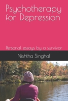 Psychotherapy for Depression: Personal essays by a survivor B0BHNF3W1N Book Cover