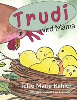 Trudi wird Mama: eine Hühnergeschichte 3755735237 Book Cover