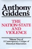 The Nation-State and Violence: Volume 2 of 'A Contemporary Critique of Historical Materialism' (Contemporary Critique of Historical Materialism, Vol 2) 0520060393 Book Cover