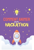 Comment animer un hackathon B0951S4H49 Book Cover