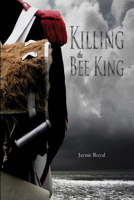 Killing the Bee King 0991261208 Book Cover