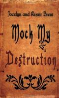 Mock My Destruction 141377847X Book Cover