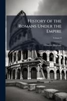 History Of The Romans Under The Empire, Volume 8 1144814731 Book Cover