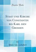 Staat Und Kirche Von Constantin Bis Karl Den Grossen 1172432333 Book Cover