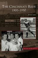 Cincinnati Reds:   1900-1950,  The     (OH)  (Images of Baseball) 0738533122 Book Cover