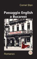 Passaggio English a Bucarest: Romanzo. Tradotto dal rumeno dall'autore (Italian Edition) B0FJ65QQFX Book Cover