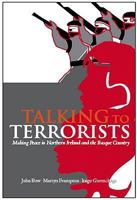 Talking to Terrorists: Making Peace in Northern Ireland and the Basque Country (Columbia/Hurst) 1850659672 Book Cover