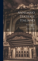 Annuario Teatrale Italiano: Per L'annata 1887 1021153702 Book Cover