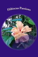 Hibiscus Passions 1724468340 Book Cover