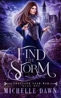 Find the Storm: Thousand Year War, Book 1 B09GZKQ3PL Book Cover