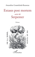 Extases post mortem: suivi de Serpenter Poèmes Poèmes (French Edition) 2343235767 Book Cover