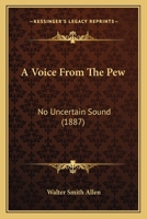 A Voice From The Pew: No Uncertain Sound 1120135206 Book Cover