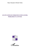 Les situations de formation entre savoirs, problèmes et activités (Savoir Et Formation) (French Edition) 2296036422 Book Cover