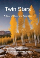 Twin Stars: A Story of Mercy and Ascension B0H6NCY52Y Book Cover