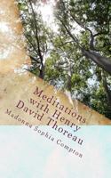 Meditations with Henry David Thoreau 1985002205 Book Cover