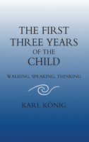 Die ersten drei Jahre des Kindes. Erwerb des aufrechten Ganges, Erlernen der Muttersprache, Erwachen des Denkens. 0863154522 Book Cover