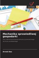 Mechanika sprawiedliwej gospodarki 6209335233 Book Cover