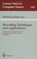 Rewriting Techniques and Applications: 7th International Conference, Rta-96, New Brunswick, Nj, Usa, July 27-30, 1996 : Proceedings (Lecture Notes in Computer Science)