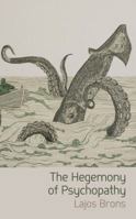 The Hegemony of Psychopathy 1947447165 Book Cover
