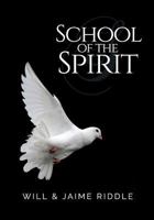 School of the Spirit: Basic Training for Spirit-Filled Ministry Teams 0999789538 Book Cover