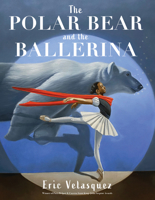The Polar Bear and the Ballerina 0823449181 Book Cover