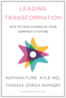 Leading Transformation: How to Take Charge of Your Company's Future 1633696545 Book Cover