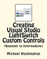 Creating Visual Studio LightSwitch Custom Controls 1463779224 Book Cover