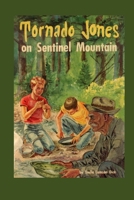 Tornado Jones on Sentinel Mountain 1015021247 Book Cover