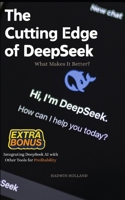 The Cutting Edge of DeepSeek: What Makes It Better? B0DX1Q261W Book Cover