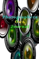 The Photographers Own Journal 1676498583 Book Cover