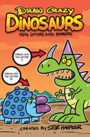 Draw Crazy Dinosaurs Using Letters and Numbers 0999529048 Book Cover