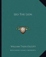 Leo The Lion 1425321046 Book Cover
