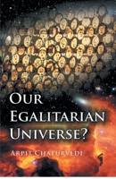Our Egalitarian Universe? 9351281604 Book Cover