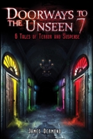 Doorways to the Unseen 7: 6 Tales of Terror and Suspense 1946038067 Book Cover