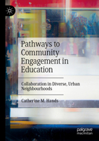 Pathways to Community Engagement in Education: Collaboration in Diverse, Urban Neighbourhoods 303133003X Book Cover