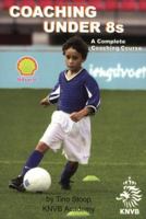 Coaching Under 8s: A Complete Coaching Course 159164061X Book Cover
