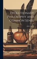 Evolutionary Philosophy and Common Sense 1022114859 Book Cover