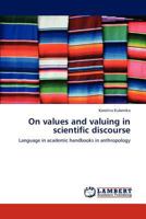 On values and valuing in scientific discourse: Language in academic handbooks in anthropology 3848493381 Book Cover
